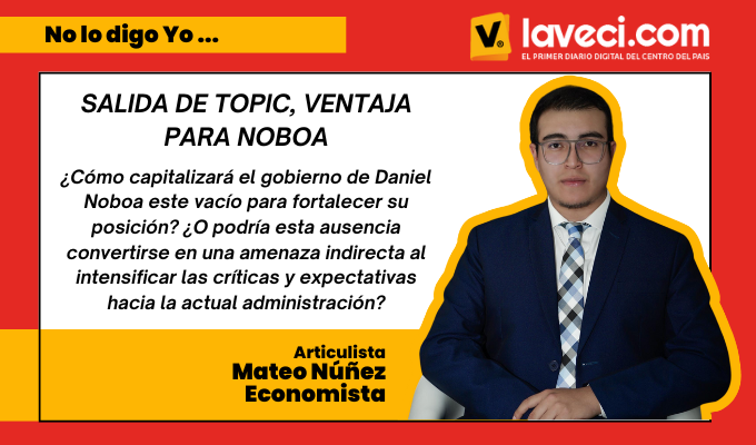 SALIDA DE TOPIC, VENTAJA PARA NOBOA