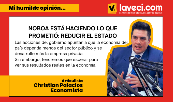 Noboa está haciendo lo que prometió: reducir el Estado